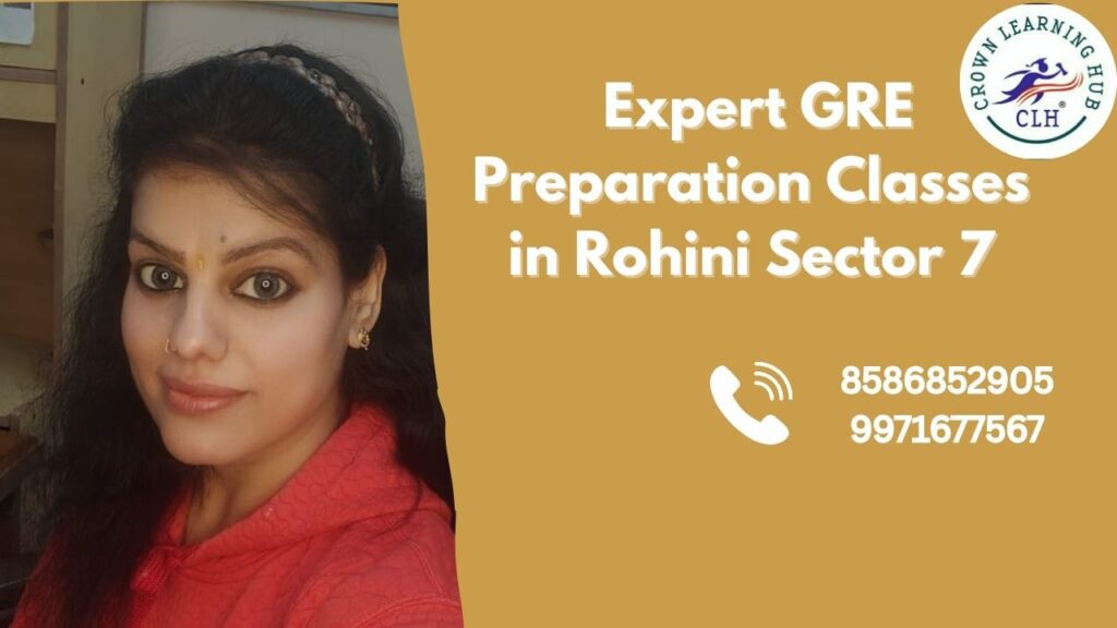 Expert GRE Preparation Classes in Rohini Sector 7 with mentor led guidance and calm learning environment for serious aspirants