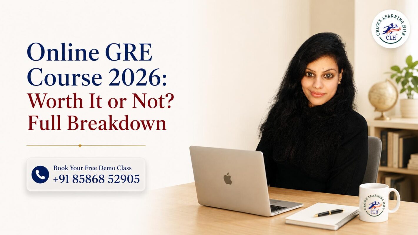 Online GRE Course 2026 mentor at Crown Learning Hub explaining whether an online GRE preparation course is worth it.