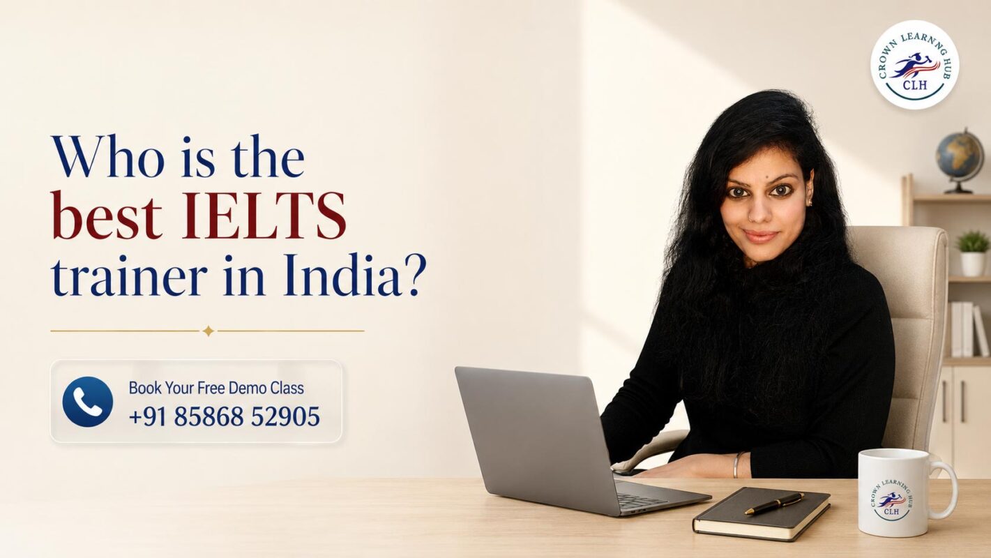 Best IELTS trainer in India at Crown Learning Hub