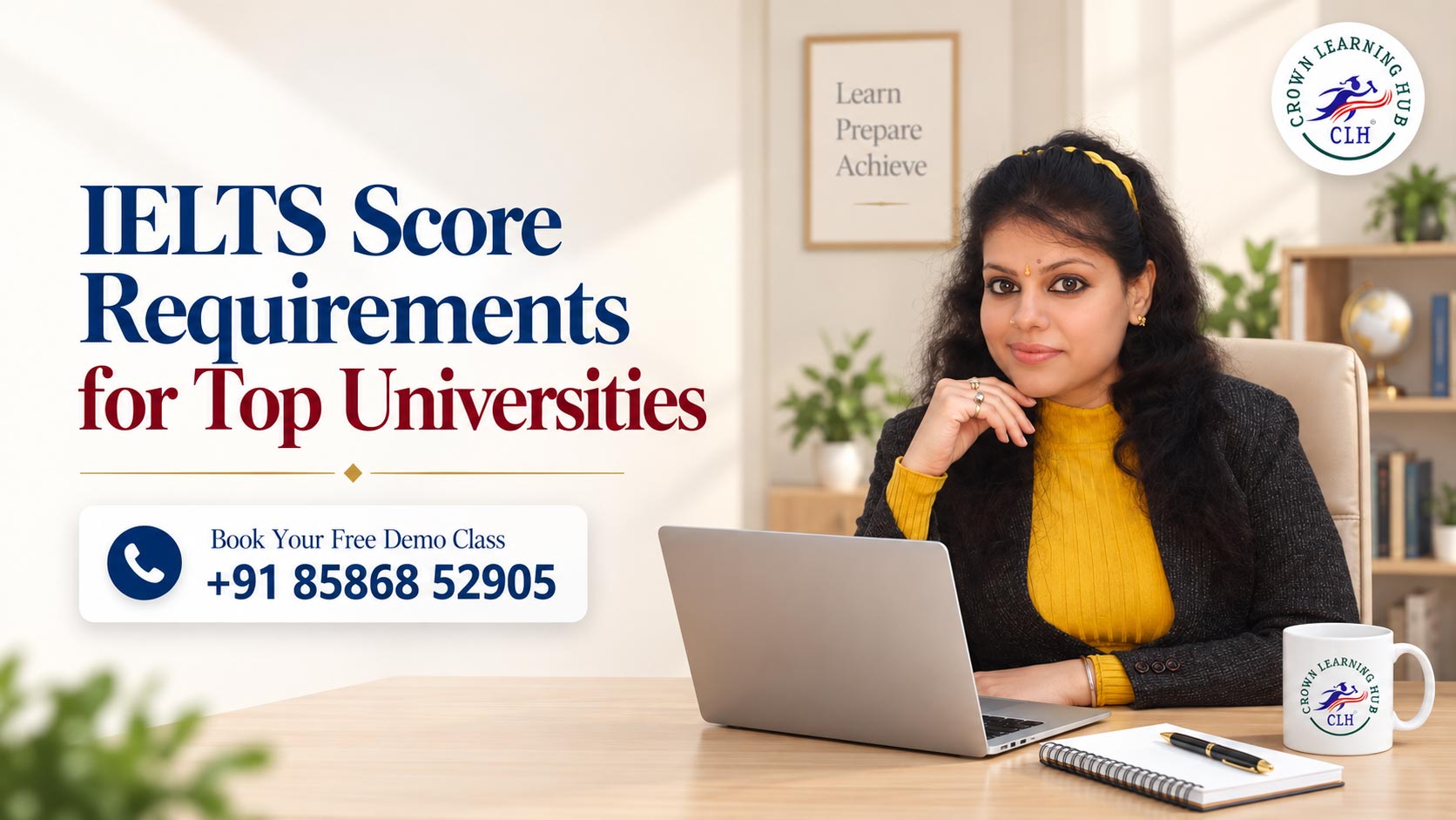 IELTS Score Requirements for Top Universities and IELTS coaching by Crown Learning Hub